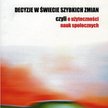 „Decyzje w świecie szybkich zmian, czyli o użyteczności nauk społecznych” Studnicki-Gizbert Konrad W
