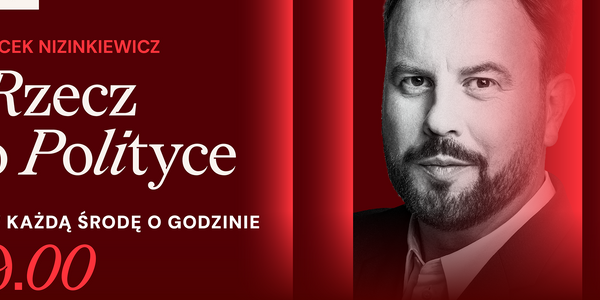 Nowa odsłona programu „Rzecz o Polityce”. Znakomita publicystyka od „Rzeczpospolitej” w odświeżonej formule
