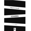 Wojciech Kuczok Czarna Wyd. Od Deski Do Deski, Warszawa 2017