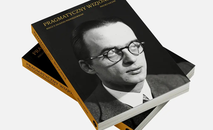 Pragmatyczny wizjoner. Rzecz o Juliuszu Mieroszewskim