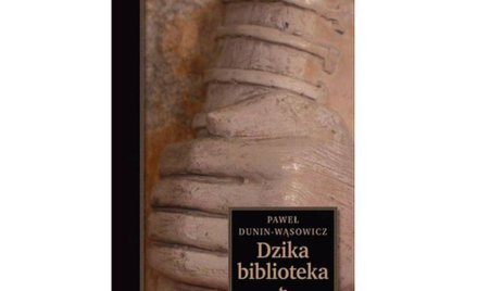 Paweł Dunin-Wąsowicz, „Dzika biblioteka", Iskry