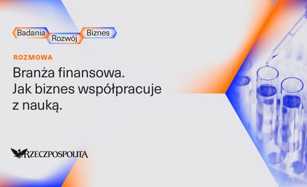 miniaturka - Badania-Rozwój-Biznes - Świat nauki i fintechy – tutaj mamy mocną polską niszę