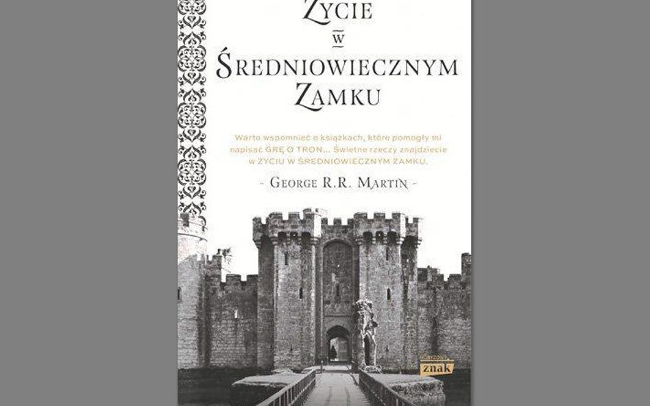 Frances Gies, Joseph Gies Życie w średniowiecznym zamku przeł. Jakub Janik Znak Horyzont, 2017