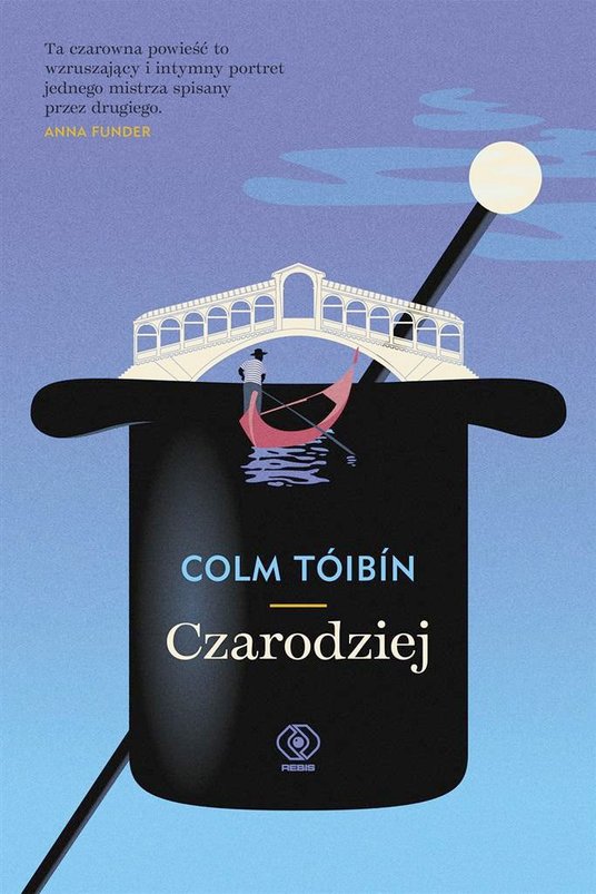 Colm Tóibín Czarodziej Przełożył Jerzy Kozłowski, Rebis, 2022