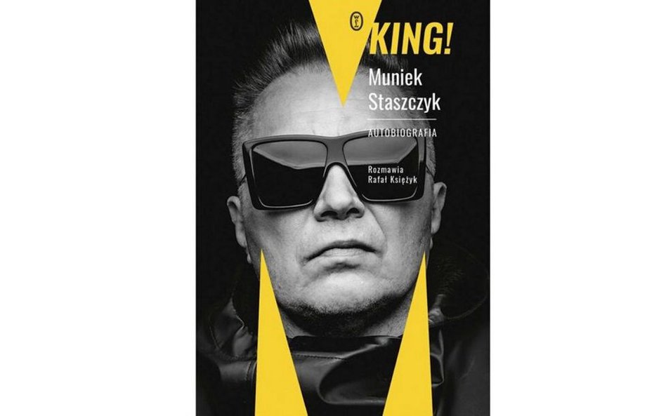 Rafał Księżyk, Muniek Staszczyk King! Autobiografia Wydawnictwo Literackie, Kraków 2019
