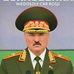 Andrzej Brzeziecki, Małgorzata Nocuń Łukaszenka – niedoszły car Rosji Znak 2014
