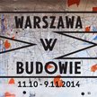 Ostatni weekend Warszawy w Budowie