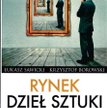 Łukasz Sawicki Krzysztof Borowski Rynek dzieł sztuki Podejście inwestycyjne i behawioralne Difin, Wa