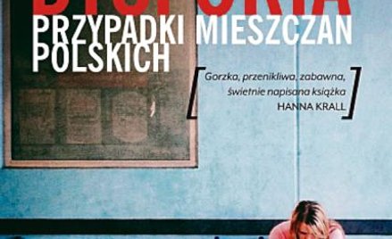 „Dysforia. Przypadki mieszczan polskich”, Marcin Kołodziejczyk, Wielka Litera, Warszawa 2015