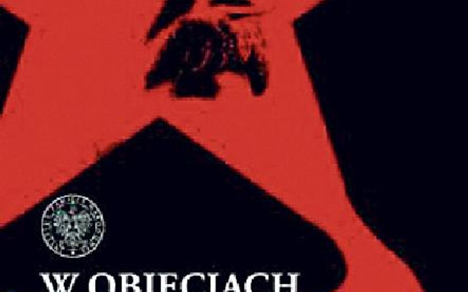 W objęciach wielkiego brata. Sowieci w Polsce 1944 – 1993 Instytut Pamięci Narodowej Warszawa 2009