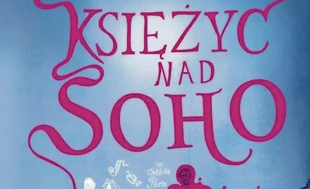 „Księżyc nad Soho”, Ben Aaronovitch, tłum. Agnieszka Kalus, wyd. Zysk i S-ka