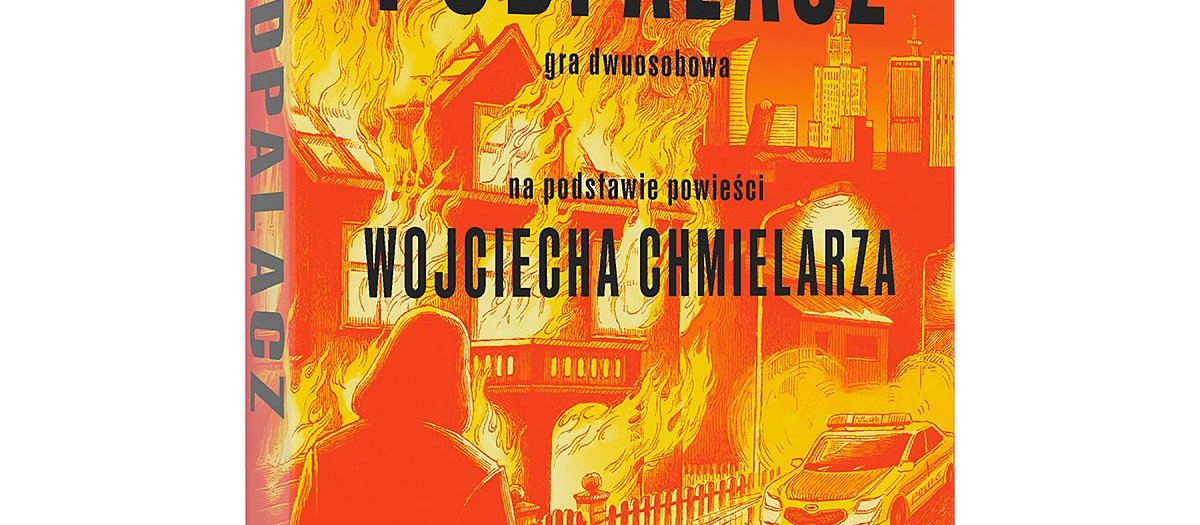 „Podpalacz”: Warszawa w ogniu