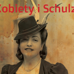 "Kobiety i Schulz": Perwersyjne miłości pisarza