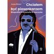 „Chciałem być piosenkarzem. Biografia Krzysztofa Krawczyka": Krawiec, miś i król
