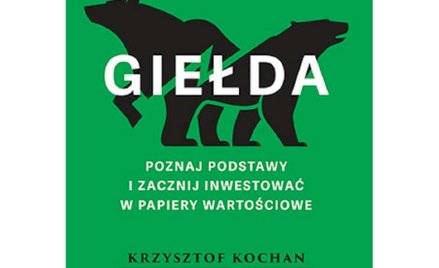 Giełda. Poznaj podstawy i zacznij inwestować w papiery wartościowe, Krzysztof Kochan, onepress Gliwi