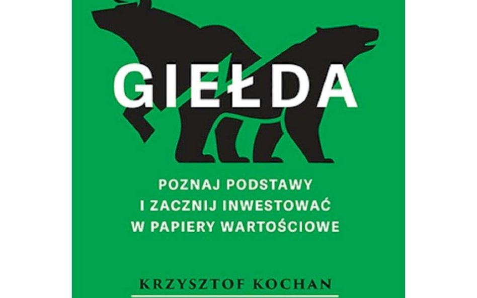 Giełda. Poznaj podstawy i zacznij inwestować w papiery wartościowe, Krzysztof Kochan, onepress Gliwi