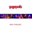 Yugopolis; Bez prądu T1-Teraz/Universal CD, 2014