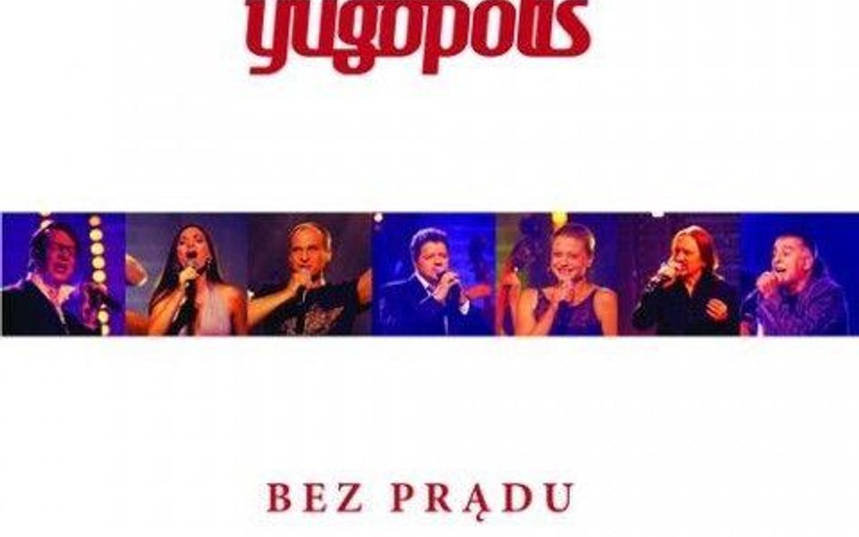 Yugopolis; Bez prądu T1-Teraz/Universal CD, 2014