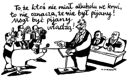 Komentarz rysunkowy. Mógł być pijany władzą