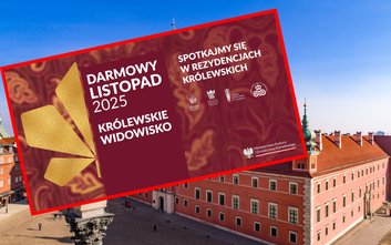 „Darmowy Listopad w Rezydencjach Królewskich”: Wyjątkowa akcja już wkrótce m.in. w Warszawie