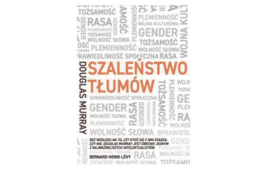 Douglas Murray. Obłęd polityki tożsamości