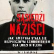 „Sąsiedzi naziści”, Eric Lichtblau, tłum. Wojciech Tyszka, Wydawnictwo Literackie 2015