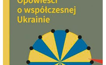 Mykoła Riabczuk: Czternasta od końca. Opowieści o współczesnej Ukrainie - fragment