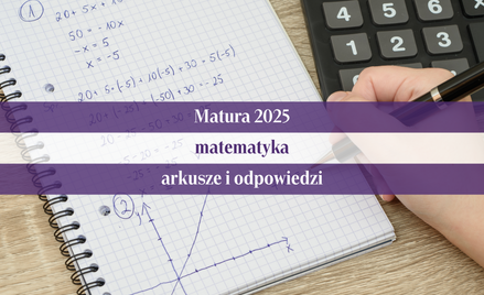 Matura 2025 z matematyki - arkusze CKE, odpowiedzi
