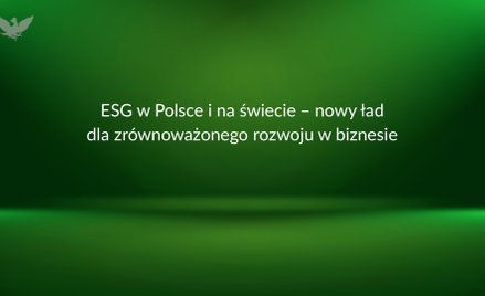 ESG jest  w Polsce  na początku drogi