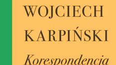 Józef Czapski, Wojciech Karpiński „Korespondencja”, Wydawnictwo Próby