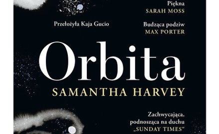 Orbita”, Samantha Harvey, tłum. Kaja Gucio, wyd. Wielka Litera