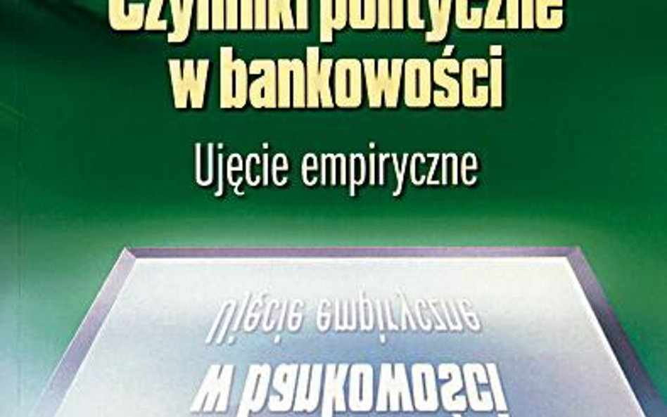 Krzysztof Jackowicz „Czynniki polityczne w bankowości” Poltext