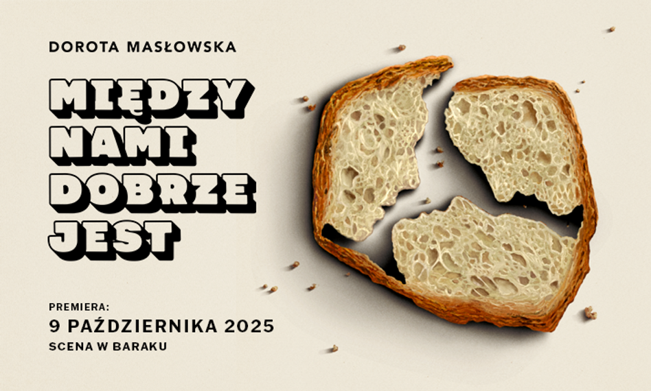 Spektakl „Między nami dobrze jest” od 9 października na deskach Teatru Współczesnego