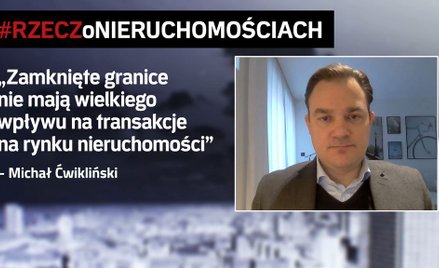 Michał Ćwikliński: Widać zmniejszenie zainteresowania nowymi transakcjami