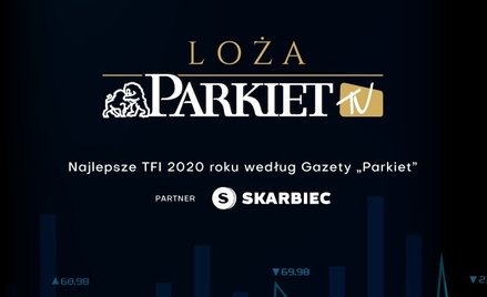 Loża Parkietu, czyli rynkowa dyskusja w gronie znakomitych ekspertów