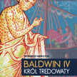 Bernard Hamilton, „Baldwin IV. Król trędowaty”, Wydawnictwo Poznańskie, Poznań 2014