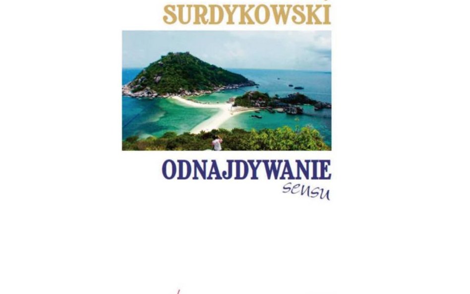 Jerzy Surdykowski, „Odnajdywanie sensu", Oficyna Wydawnicza Volumen