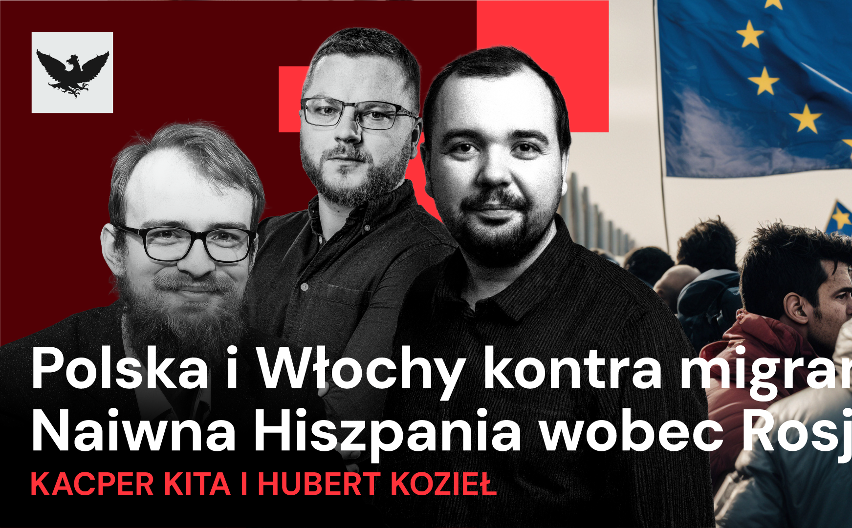 Podcast „Rzecz o geopolityce”: Polska i Włochy kontra migranci. Naiwna Hiszpania wobec Rosji