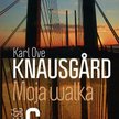 Karl Ove Knausgard, „Moja walka. Księga 6", Wydawnictwo Literackie.