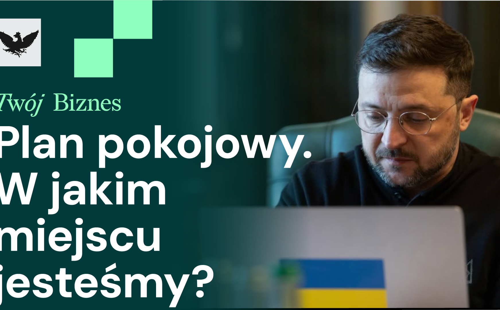 Plan pokojowy Ukrainy, umowa Mercosur i spadek Polski w rankingu innowacji