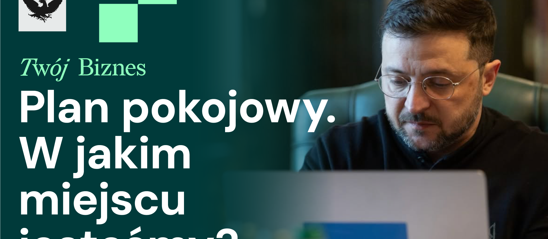 Plan pokojowy Ukrainy, umowa Mercosur i spadek Polski w rankingu innowacji
