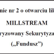 Ogłoszenie nr 2 o otwarciu likwidacji MILLSTREAM Niestandaryzowany Sekurytyzacyjny FIZ