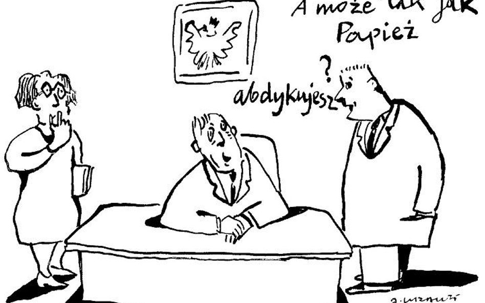 Komentarz rysunkowy. A może tak jak Papież abdykujesz?
