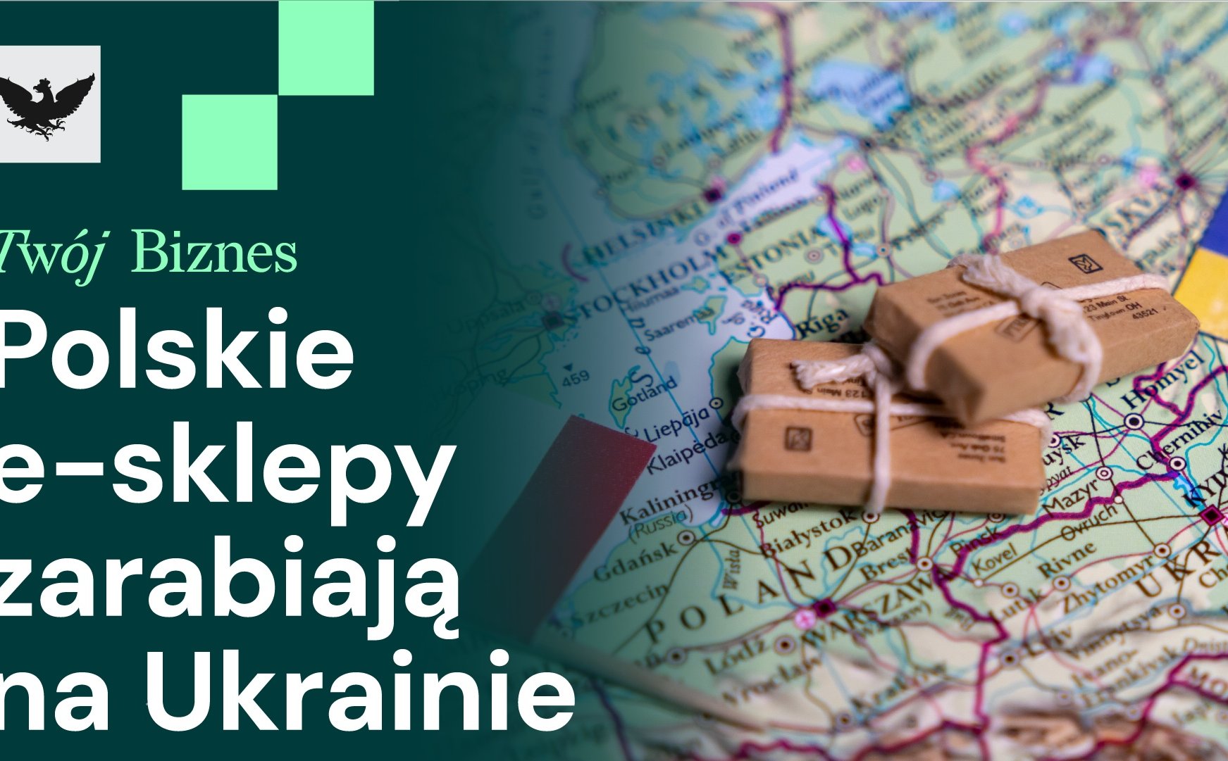 Polskie e-sklepy zarabiają na Ukrainie, aktywa Rosji i spór o cła UE-USA