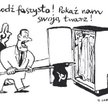 Komentarz rysunkowy. Wychodź faszysto!