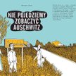 Jérémie Dres, Nie pojedziemy zobaczyć Auschwitz, Tłum. Natan Okuniewski, MF Studio, 2013