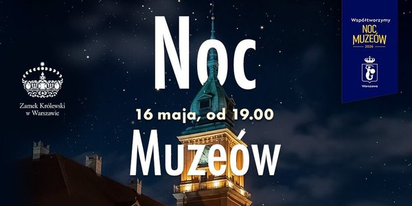 Noc Muzeów 2026. W Warszawie - w sobotę, w Krakowie - wcześniej