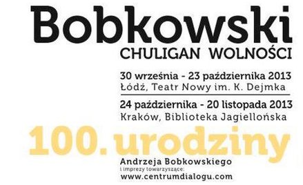 "Bobkowski. Chuligan wolności"