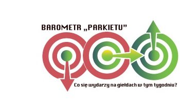 Barometr „Parkietu”. Co się wydarzy na giełdach w nadchodzącym tygodniu?