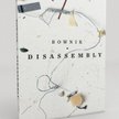 Serię tzw. artist books rozpoczyna w Mundinie „Disassembly" Bownika.
